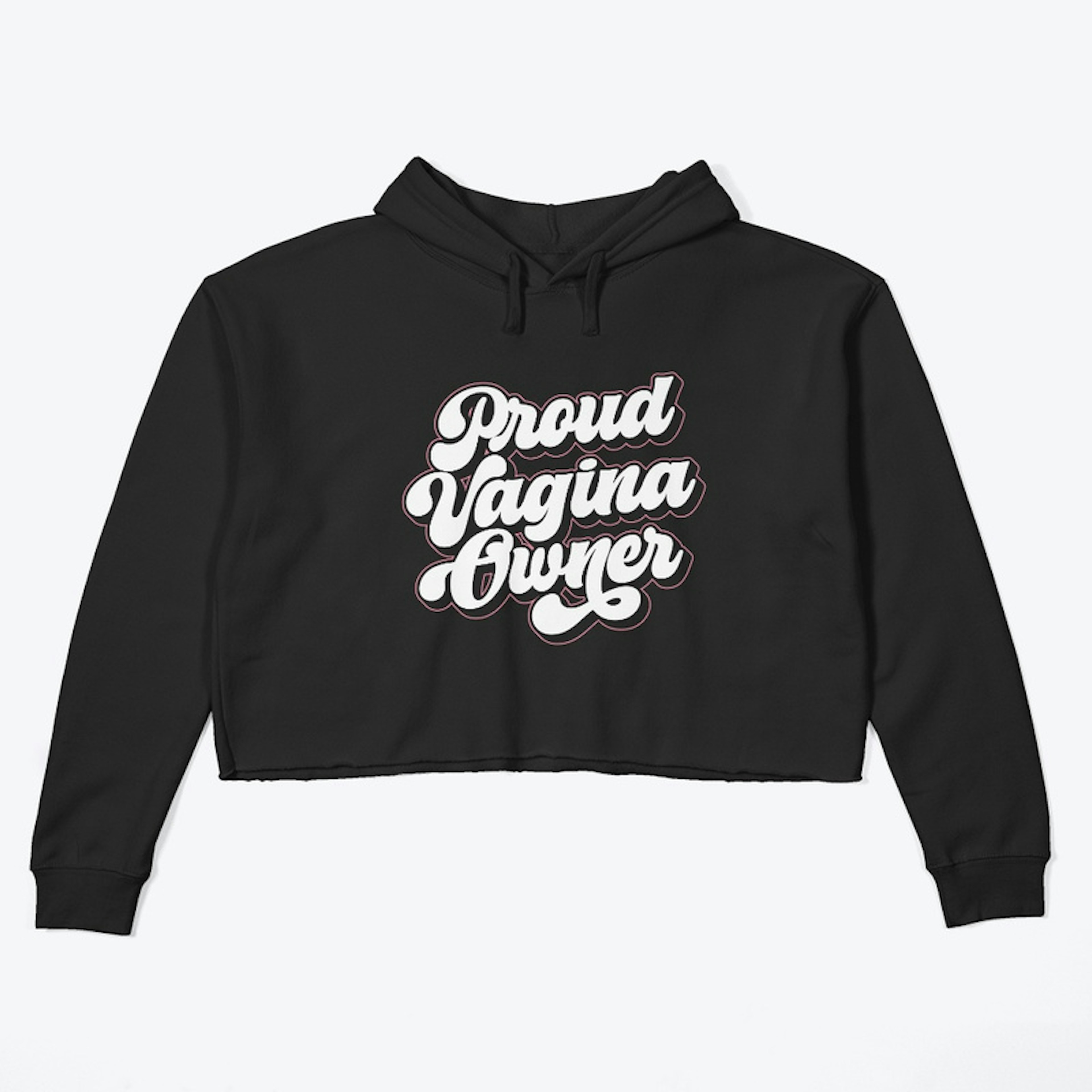 Proud Vagina Owner